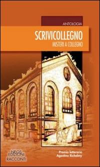 Scrivicollegno. Misteri a Collegno  - Libro Neos Edizioni 2014 | Libraccio.it