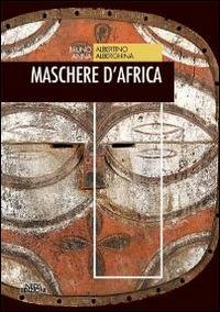 Maschere d'Africa. Ediz. illustrata - Bruno Albertino, Anna Alberghina - Libro Neos Edizioni 2016 | Libraccio.it