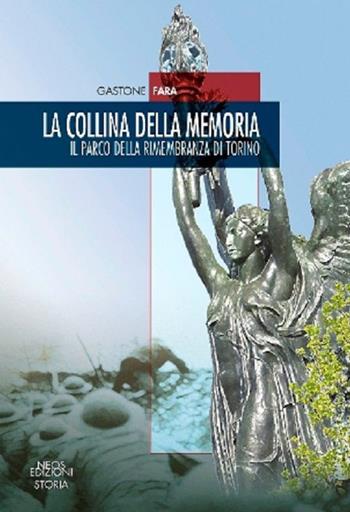 La collina della memoria. Il parco della rimembranza di Torino - Gastone Fara - Libro Neos Edizioni 2015 | Libraccio.it