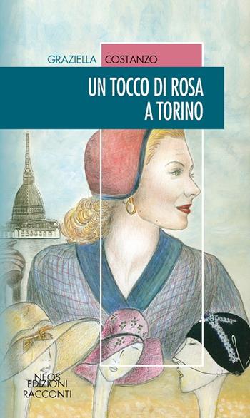 Un tocco di rosa a Torino - Graziella Costanzo - Libro Neos Edizioni 2016 | Libraccio.it