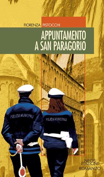 Appuntamento a San Paragorio - Fiorenza Pistocchi - Libro Neos Edizioni 2016 | Libraccio.it