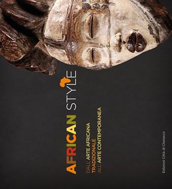 African style. Dall'arte africana tradizionale all'arte contemporanea - Bruno Albertino, Anna Alberghina - Libro Neos Edizioni 2016 | Libraccio.it