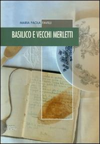 Basilico e vecchi merletti - Maria Paola Favilli - Libro Neos Edizioni 2016 | Libraccio.it