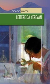 Lettere da Yerevan - Giorgio Macor - Libro Neos Edizioni 2017 | Libraccio.it