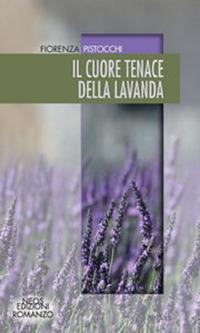 Il cuore tenace della lavanda - Fiorenza Pistocchi - Libro Neos Edizioni 2018 | Libraccio.it