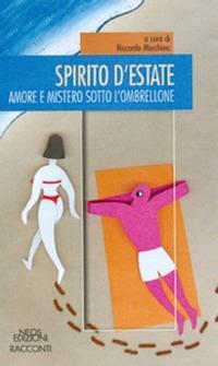 Spirito d'estate. Amore e mistero sotto l'ombrellone  - Libro Neos Edizioni 2018 | Libraccio.it