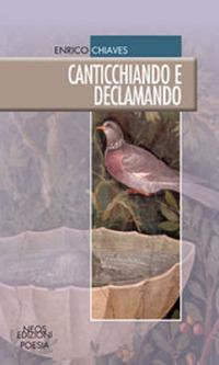 Canticchiando e declamando - Enrico Chiaves - Libro Neos Edizioni 2019 | Libraccio.it