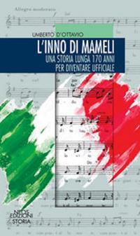 L'inno di mameli. Una storia lunga 170 anni per diventare ufficiale - Umberto D'Ottavio - Libro Neos Edizioni 2018 | Libraccio.it