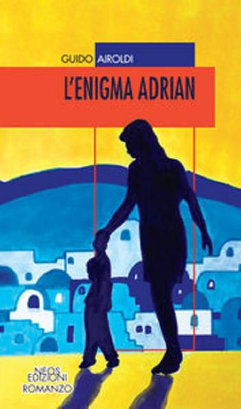 L'enigma Adrian - Guido Airoldi - Libro Neos Edizioni 2019 | Libraccio.it