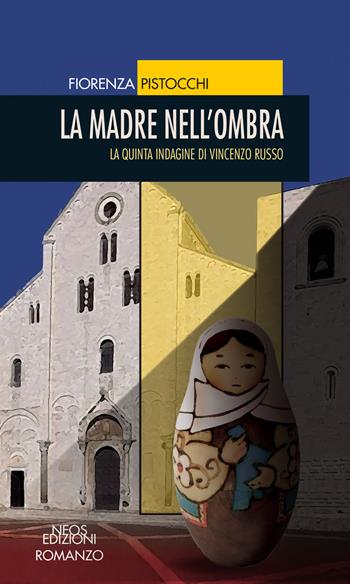 La madre nell'ombra. La quinta indagine di Vincenzo Russo - Fiorenza Pistocchi - Libro Neos Edizioni 2019 | Libraccio.it