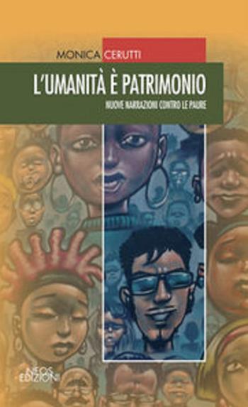 L'umanità è patrimonio - Monica Cerutti - Libro Neos Edizioni 2019 | Libraccio.it