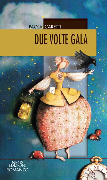 Due volte Gala - Paola Caretti - Libro Neos Edizioni 2019 | Libraccio.it