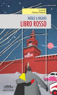Natale a Milano. Libro rosso  - Libro Neos Edizioni 2019 | Libraccio.it