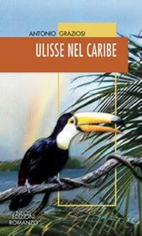 Ulisse nel Caribe - Antonio Graziosi - Libro Neos Edizioni 2020 | Libraccio.it
