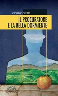 Il procuratore e la bella dormiente - Giorgio Vitari - Libro Neos Edizioni 2020 | Libraccio.it