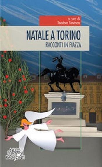 Natale a Torino. Racconti in piazza  - Libro Neos Edizioni 2020 | Libraccio.it