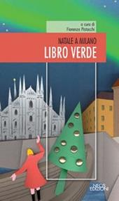 Natale a Milano. Libro verde  - Libro Neos Edizioni 2020 | Libraccio.it