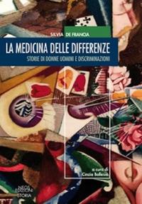 La medicina delle differenze. Storie di donne uomini e discriminazioni - Silvia De Francia - Libro Neos Edizioni 2020 | Libraccio.it