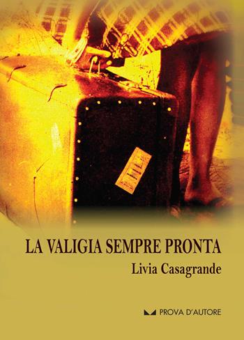 La valigia sempre pronta - Livia Casagrande - Libro Neos Edizioni 2020 | Libraccio.it