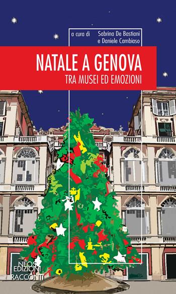 Natale a Genova. Tra musei e emozioni  - Libro Neos Edizioni 2020 | Libraccio.it