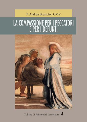 La compassione per i peccatori e per i defunti - Andrea Brustolon - Libro Neos Edizioni 2021, Spriritualità lanteriana | Libraccio.it