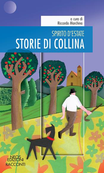Spirito d'estate. Storie di collina  - Libro Neos Edizioni 2021 | Libraccio.it
