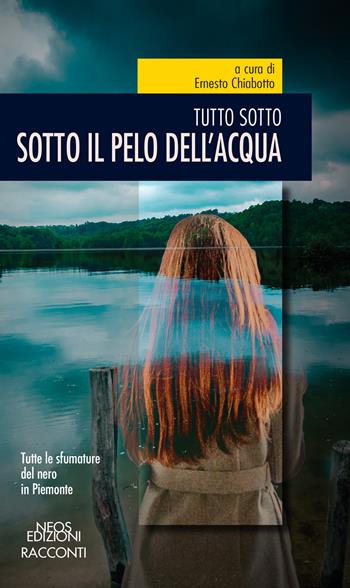 Sotto il pelo dell'acqua. Tutto sotto  - Libro Neos Edizioni 2021 | Libraccio.it