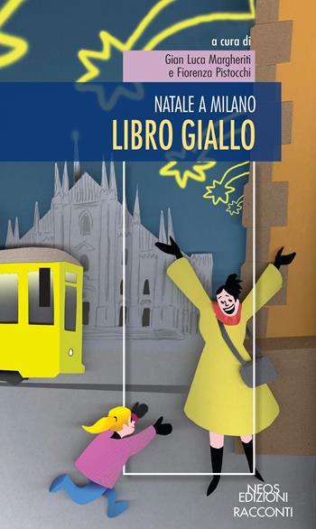 Natale a Milano. Libro giallo  - Libro Neos Edizioni 2021 | Libraccio.it