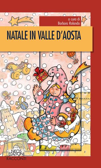 Natale in Valle d'Aosta  - Libro Neos Edizioni 2021 | Libraccio.it