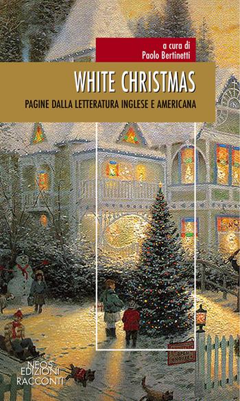 White Christmas. Pagine dalla letteratura inglese e americana  - Libro Neos Edizioni 2021 | Libraccio.it