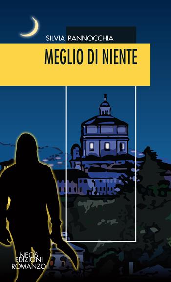Meglio di niente - Silvia Pannocchia - Libro Neos Edizioni 2022 | Libraccio.it