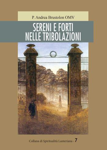 Sereni e forti nelle tribolazioni - P. Andrea Brustolon - Libro Neos Edizioni 2021 | Libraccio.it