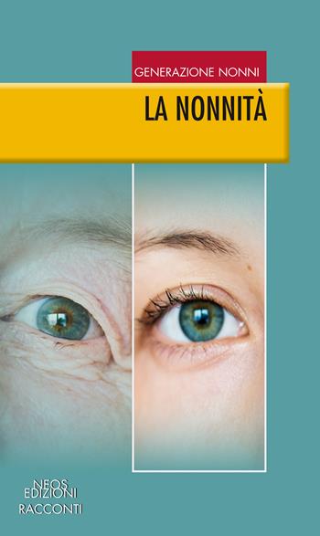 La nonnità  - Libro Neos Edizioni 2021 | Libraccio.it