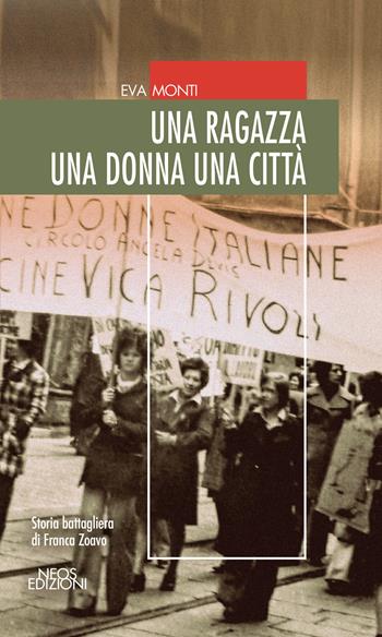 Una ragazza una donna una città - Eva Monti - Libro Neos Edizioni 2022 | Libraccio.it
