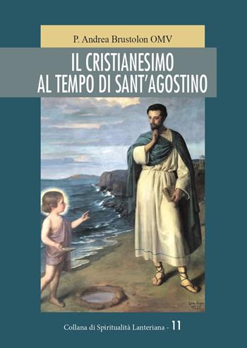 Il cristianesimo al tempo di Sant'Agostino - Andrea Brustolon - Libro Neos Edizioni 2022 | Libraccio.it