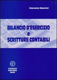 Bilancio d'esercizio e scritture contabili - Giacomo Maurini - Libro Cacucci 2012 | Libraccio.it