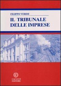 Il tribunale delle imprese - Filippo Verde - Libro Cacucci 2012 | Libraccio.it
