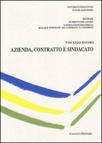Azienda, contratto e sindacato - Vincenzo Bavaro - Libro Cacucci 2012, Ricerche diritto lavoro e relaz. industr. | Libraccio.it