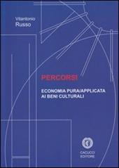 Percorsi. Economia pura/applicata ai beni culturali