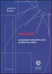 Percorsi. Economia pura/applicata ai beni culturali