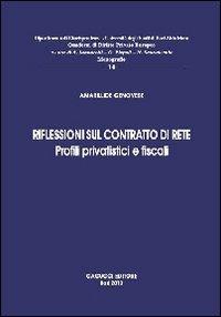 Riflessioni sul contratto di rete. Profili privatistici e fiscali  - Libro Cacucci 2013, Quaderni di diritto privato europeo | Libraccio.it