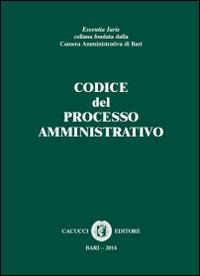 Codice del processo amministrativo  - Libro Cacucci 2014, Essentia Iuris | Libraccio.it