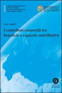 I contributi consortili tra beneficio e capacità contributiva - Mario Angiulli - Libro Cacucci 2014, Dipartimento jonico | Libraccio.it
