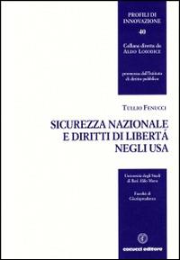 Sicurezza nazionale e diritti di libertà negli USA - Tullio Fenucci - Libro Cacucci 2014 | Libraccio.it