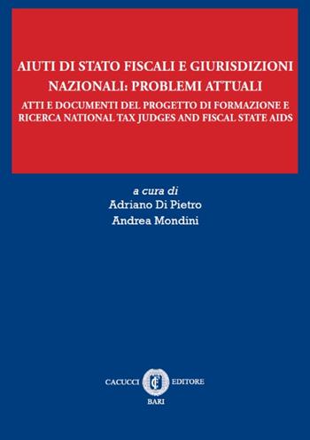 Aiuti di Stato fiscali e giurisdizioni nazionali: problemi attuali  - Libro Cacucci 2015 | Libraccio.it