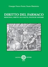 Diritto del farmaco. Medicinali, diritto alla salute, politiche sanitarie