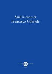 Studi in onore di Francesco Gabriele