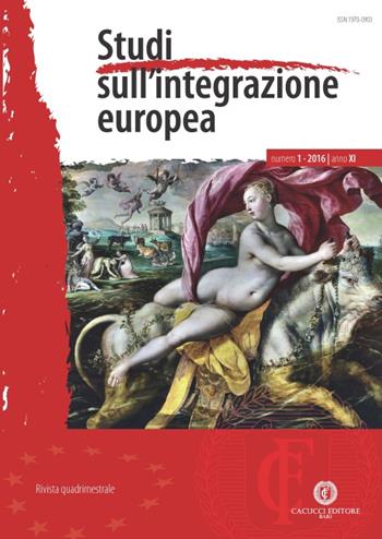 Studi sull'integrazione europea (2016). Vol. 1  - Libro Cacucci 2016 | Libraccio.it