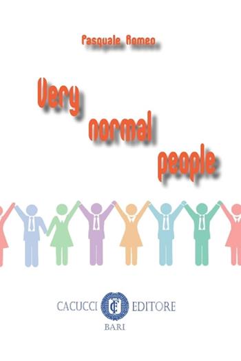 Very normal people - Pasquale Romeo - Libro Cacucci 2016 | Libraccio.it