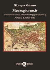 Mezzogiorno.it. Dall'osservatorio italiano del Corriere del Mezzogiorno (2002-2015)